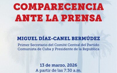 Este viernes, comparecencia del Primer Secretario del Comité Central del Partido y Presidente de la República